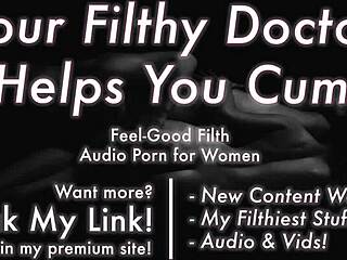 Filthy doctor helps you cum in rough sex audio