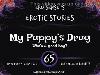 Do you want to hear my puppy's drug erotic audio for orgasm?